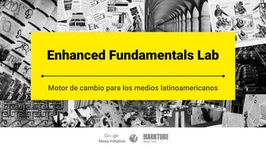 Enhanced Fundamentals Lab: Motor de cambio para los medios latinoamericanos