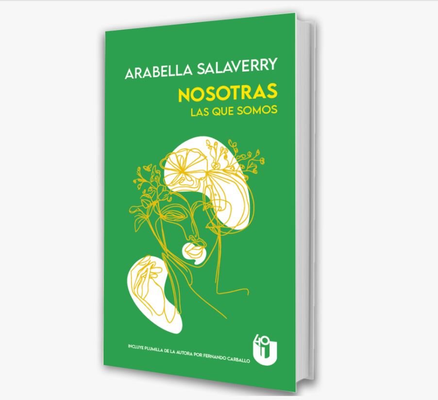 'Nosotras las que somos' es el más reciente libro de la escritora Arabella Salaverry.